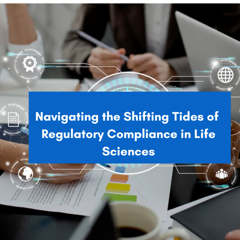 Navigating the Shifting Tides of Regulatory Compliance in Life Sciences